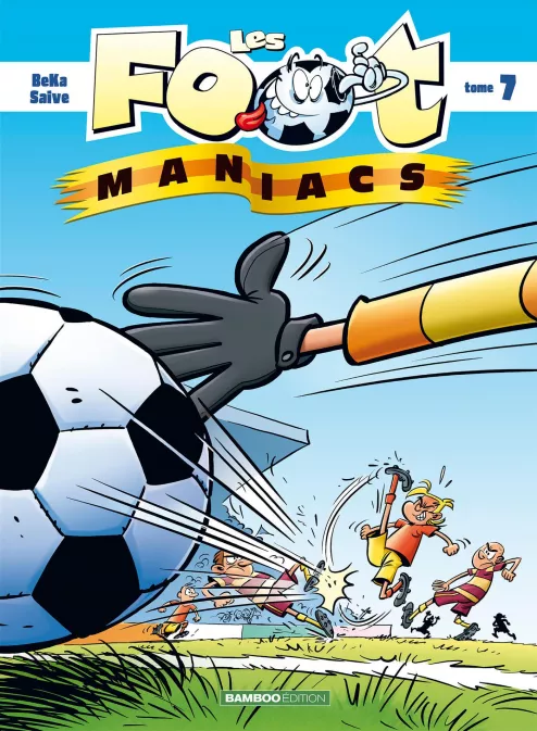 Collection SPORT, série Les Footmaniacs, BD Les Footmaniacs - tome 07